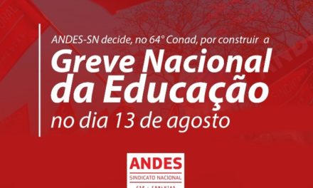 64º Conad delibera construção da Greve Nacional em defesa da educação pública e contra a Reforma da Previdência