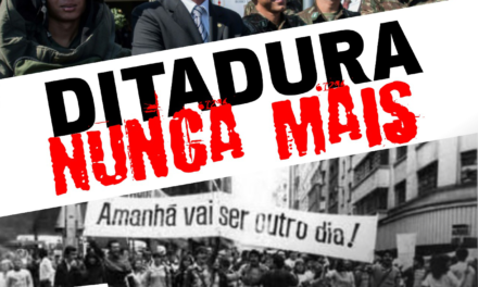31 de março será repudiado: Ditadura Nunca Mais!