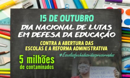 Dia Nacional de Lutas em defesa da Educação, contra a abertura das escolas e a Reforma Administrativa