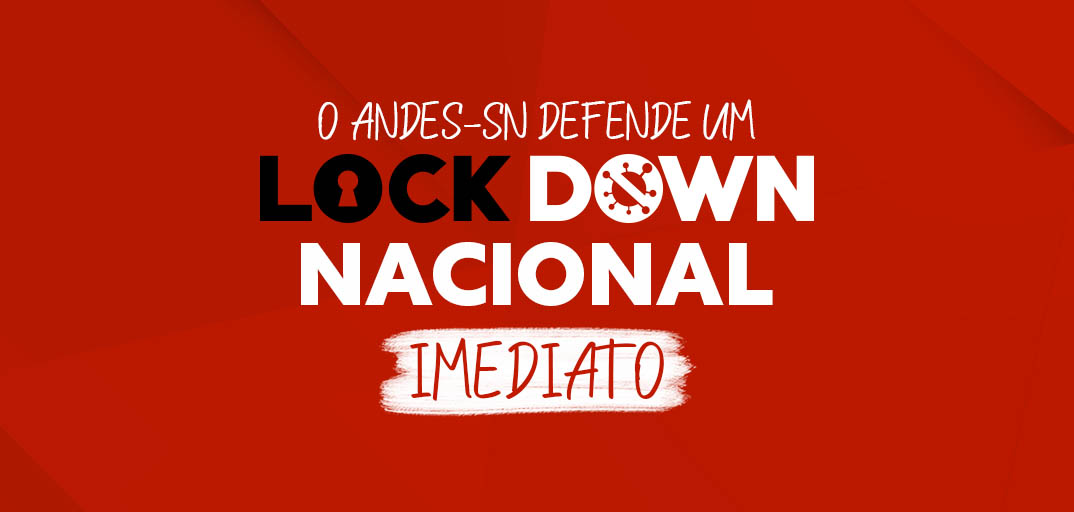 NOTA DA DIRETORIA NACIONAL DO ANDES-SN EM DEFESA DE UM LOCKDOWN NACIONAL IMEDIATO