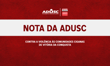 Nota da ADUSC contra a violência às comunidades ciganas de Vitória da Conquista