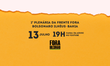 Movimento Fora Bolsonaro Ilhéus realiza plenária online