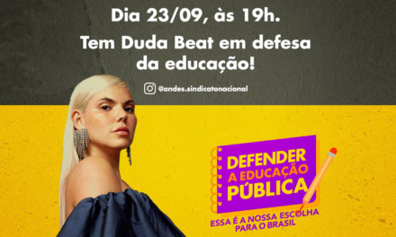 ANDES-SN lança campanha em defesa da Educação Pública com show-live de Duda Beat