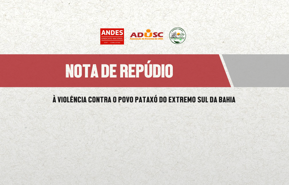 NOTA DE REPÚDIO À VIOLÊNCIA CONTRA O POVO PATAXÓ DO EXTREMO SUL DA BAHIA