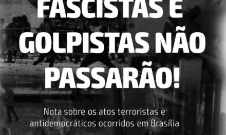 NOTA SOBRE ATOS TERRORISTAS E ANTIDEMOCRÁTICOS OCORRIDOS EM BRASÍLIA