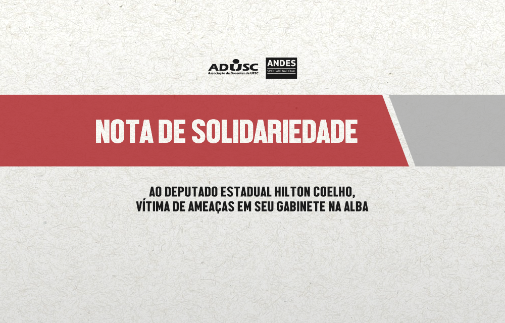 Nota de Solidariedade ao Deputado Estadual Hilton Coelho, vítima de ameaças em seu gabinete na ALBA