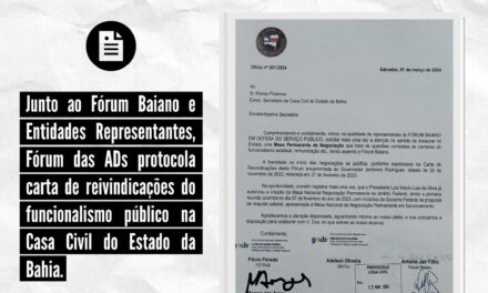 Junto ao Fórum Baiano, Fórum das ADs protocola carta de reivindicações do funcionalismo público
