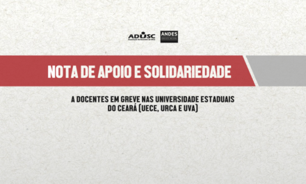 Nota de apoio e solidariedade a docentes em greve nas Universidades Estaduais do Ceará (UECE, URCA, UVA)